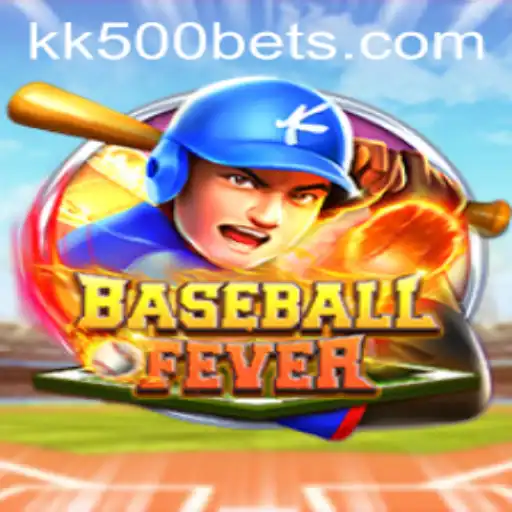 BaseballFever: Unleashing the Thrills with KK500